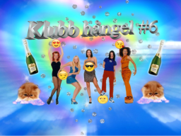 Bild med rubriken: Klubb Hångel #6. Nedanför är en bild på Spice Girls som står framför en hjärt-formad regnbåge. Det är diamanter som glittrar i bakgrunden, katter på moln och flaskor med billigt mousserande vin.