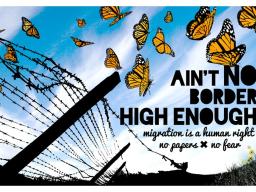 Bild med taggtråd och fjärilar som flyger över med texten &quot;Ain&#039;t no border high enough,  migration is a human right, no papers - no fear&quot;