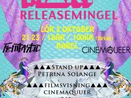 Affisch för Lesbisk Makts releasemingel.  Lördag 3 oktober 21-23 / 18år / 100 (förköp) Babel  Loggor för Femtastic och CinemaQueer  Stand up Petrina Solange  Filmvisning Cinemaqueer  DJs: Emontional instability Commitment issues Spino TBA