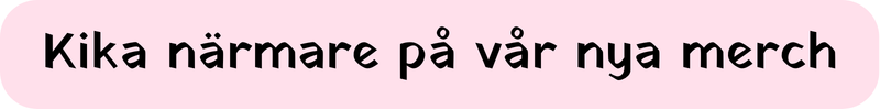 Kika närmare på vår nya merch - länk