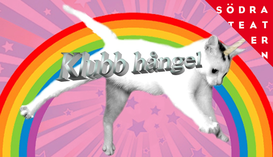Bild på en katt med ett enhörnings-horn framför en regnbåge. Ovanför står det Klubb Hångel. I övre högra hörnet står det Södra Teatern.